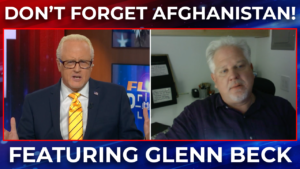 FlashPoint: Don’t Forget Afghanistan! Featuring Glenn Beck, David Barton and more! ​​(November 4, 2021)